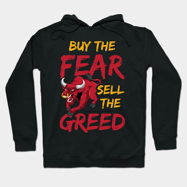 Buy The Fear, Sell The Greed Trading & Investing Hoodie by theperfectpresents
